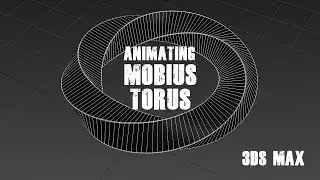 3D Tutorial - Animate a mobius torus in 3ds MAX