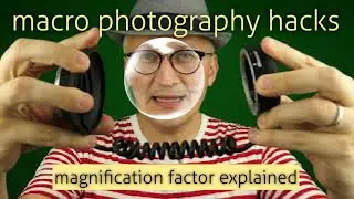 Macro Photography Hacks - magnification factor explained and how to take macro photos on a budget