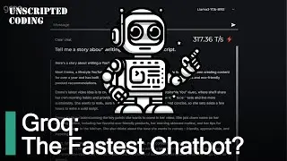 Groq - The INSANELY FAST AI chatbot! | Unscripted Coding