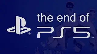 The End of PS5