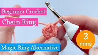 How to crochet a chain ring in 3 mins for beginners - magic circle alternative