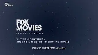 Fox Movies Vietnam Continuty July/10/2021 (3 months to Shutting down)