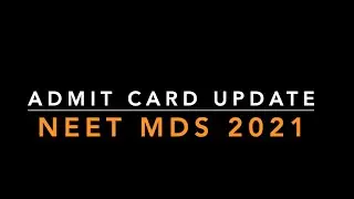 Admit Card Update | NEET MDS 2021 | Important