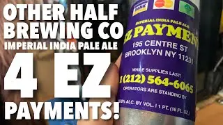 4 EZ Payments by Other Half Brewing Co. | IPA - Imperial / Double  | Beer Review