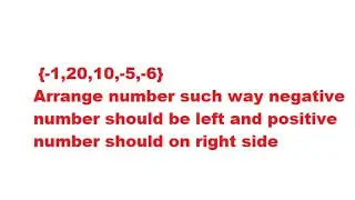 Arrange number such way negative number should be left and positive number should on right side