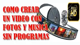 Como Crear un Video con Fotos y Musica Sin Programas Bien Explicado