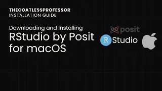 Downloading and Installing RStudio by Posit on macOS for both Intel and arm64-based macs