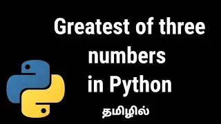 How to find greatest number from three numbers in Python