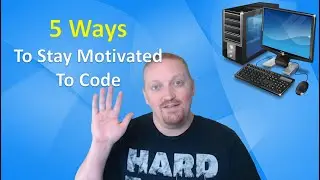 Five Ways to Stay Motivated To Code