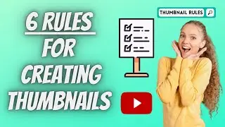 6 Rules For Creating YouTube Thumbnails - These Thumbnails GET MORE VIEWS!!