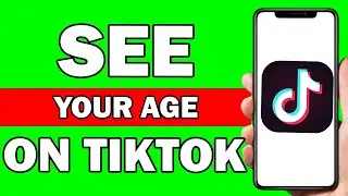 How To See Your Age On Tiktok | Find My Birthdate On Tiktok - Easily