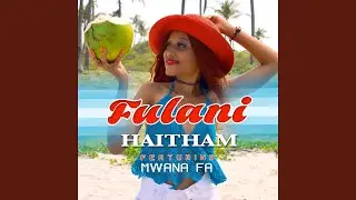 Fulani (feat. MwanaFA)