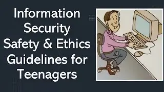 Information Security Safety & Ethics Guidelines for Teenagers | Cyber Security Awareness