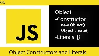 04 Javascript Object Basics - Object Constructor - Object Literals | Create objects in Javascript