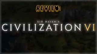 Review: Civilization VI