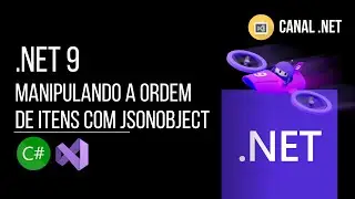 .NET 9: manipulando a ordem de itens com JsonObject