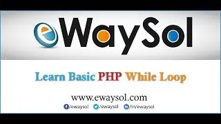 Learn Basic PHP While Loop | eWaySol