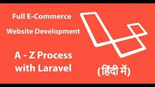 #26 Full E-Commerce Development in Laravel | Planning | Database | Cart | Payment Gateway | In Hindi