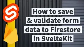 How to save & validate form data to Firestore in SvelteKit