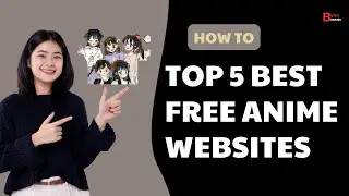 Top 5 Best Free Anime Websites | Where To Watch Anime For FREE (2024)