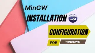 MinGW installation and configuration in windows 11