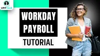 Workday Payroll Course Training | Workday Payroll Tutorial for Beginners | Upptalk