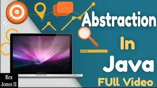 ✔ Abstraction In Java For Object-Oriented Programming: Full Video | (Video 174)