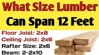 What size lumber can span 12 feet | Floor Joist, Ceiling joist, rafter & beam size for a 12 ft span