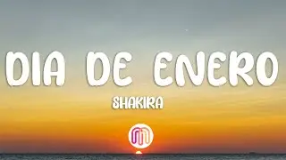 Shakira - Dia de Enero (Letra/Lyrics)