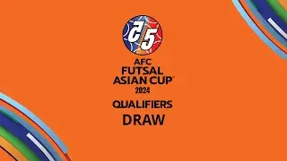 LIVE | AFC Futsal Asian Cup 2024 Qualifiers Draw