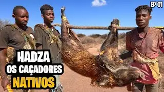 CAÇANDO PORCO DO MATO, COMIDA PARA 2 DIAS | Hadza: os caçadores nativos | EP 01