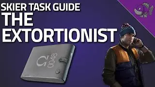 The Extortionist - Skier Task Guide - Escape From Tarkov