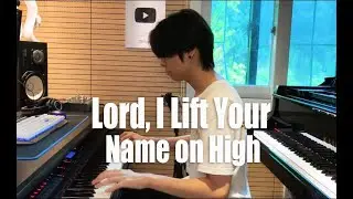 Lord, I Lift Your Name on High (주의 이름 높이며) by Yohan Kim