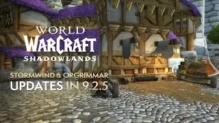 Stormwind & Orgrimmar UPDATES in Patch 9.2.5! Early signs of Dragonflight? | Shadowlands