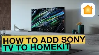 How to Add Sony TV to Apple Home App (HomeKit)