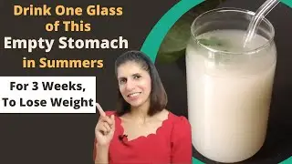 Drink One Glass of This Super Healthy Drink Empty Stomach in Summers | For Weight Loss | Hindi