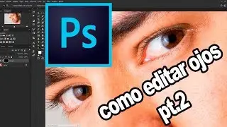 Cómo retocar ojos en photoshop pt.2