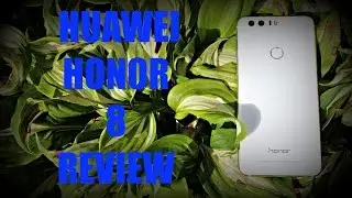 Huawei Honor 8 Review - A Great Midranger!