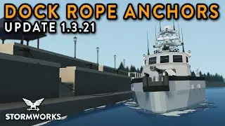 FINALLY, DOCK ROPE ANCHORS ARE HERE!! - 1.3.21 Update - Stormworks