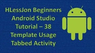 Beginners Android Studio Tutorial – 38 Template Usage Tabbed Activity