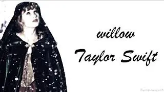 Taylor Swift - willow (Lyrics)