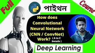 How does a Convolutional Neural Network (CNN / ConvNet) Work? CNN in Deep Learning & Data Science