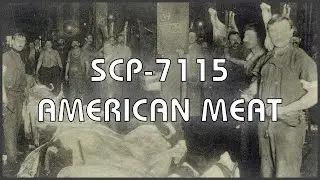 SCP 7115 - American Meat