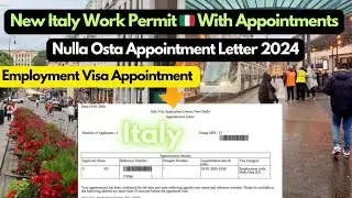 Italy 🇮🇹 Nulla Osta Appointment 2024,Italy Work Visa New Update 2024,Italy Work Permit Visa 2024,Job