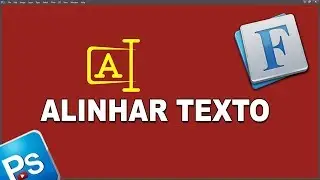 COMO ALINHAR (POSICIONAR) TEXTO NO PHOTOSHOP