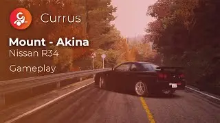 [ Mount - Akina ] Nissan Skyline R34 GTR - Currus || Gameplay