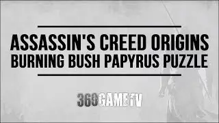 Assassins Creed Origins Burning Bush Papyrus Puzzle - How to solve Memphis Papyrus Puzzle