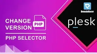 Change PHP Version Using PHP Selector In Plesk : DomainRacer