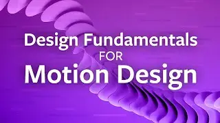 Design Fundamentals for Motion Design