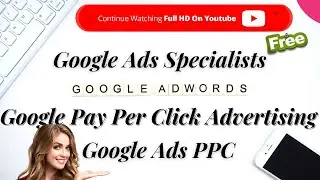 Google Ads Specialists - Get Mass Customers via google pay per click advertising - Google ads ppc